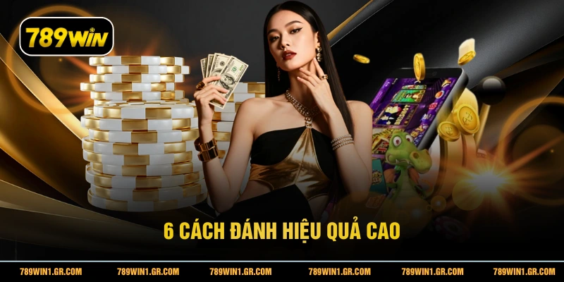Cách Chơi Bài Liêng Hiệu Quả Với Tỷ Lệ Thắng 99% Tại 789WIN 6 cách đánh hiệu quả cao