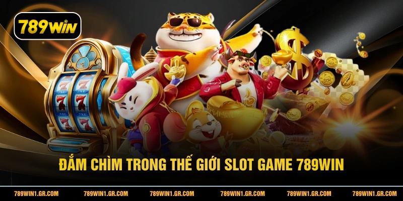 Slot Game 789WIN - Điểm đến của hàng triệu người thích slot Đắm chìm trong thế giới slot game 789WIN
