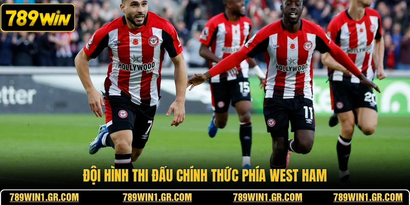Soi Kèo Bóng Đá Brentford Vs West Ham United Ngày 02/05 Đội hình thi đấu chính thức phía West Ham