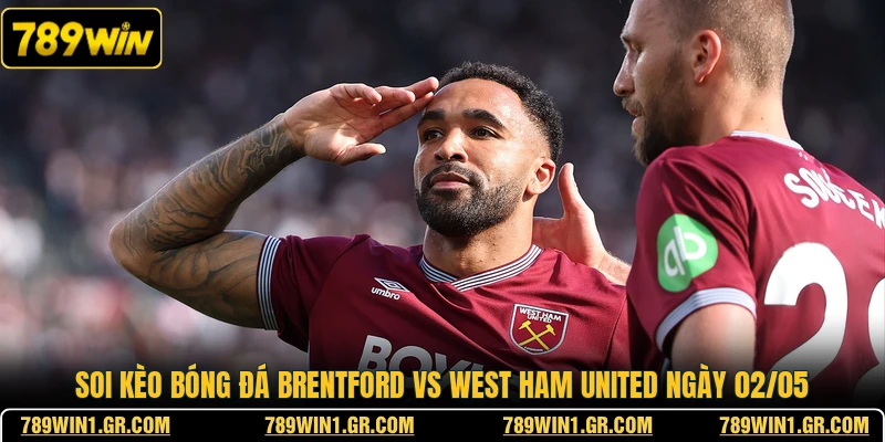 Soi Kèo Bóng Đá Brentford Vs West Ham United Ngày 02/05 Soi kèo bóng đá Brentford vs West Ham United ngày 02/05